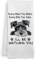 Funny Dog Every Meal You Make Every Bite You Take Kitchen Towels, Schnauzer by XNXLDYLH